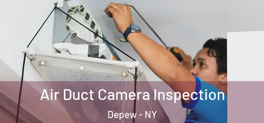  Air Duct Camera Inspection Depew - NY