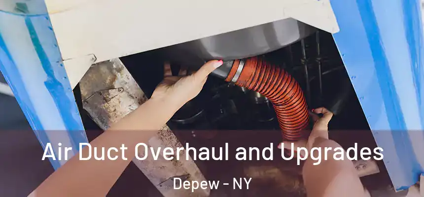  Air Duct Overhaul and Upgrades Depew - NY