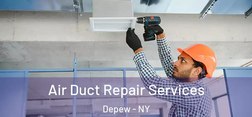  Air Duct Repair Services Depew - NY