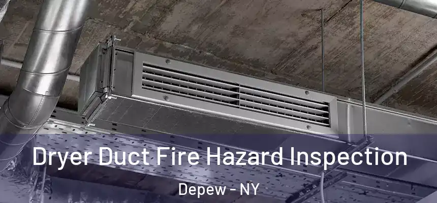 Dryer Duct Fire Hazard Inspection Depew - NY