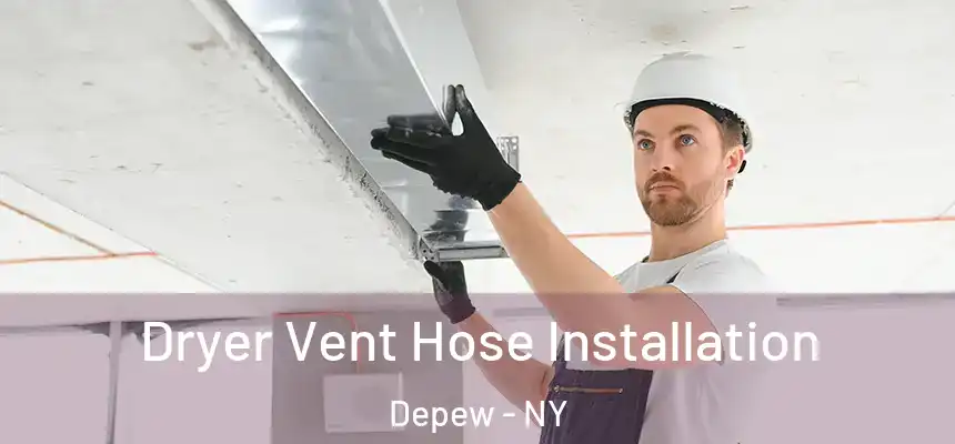  Dryer Vent Hose Installation Depew - NY